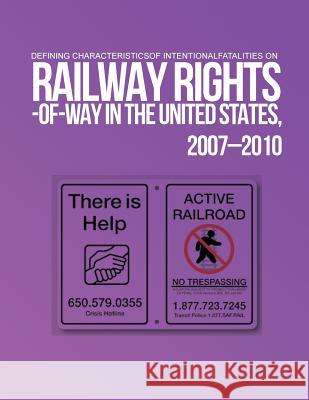 Defining Characteristics of Intentional Fatalities on Railway Rights-of-Way in the United States, 2007?2010 Doucette Ph. D., Ann 9781495212475 Createspace - książka