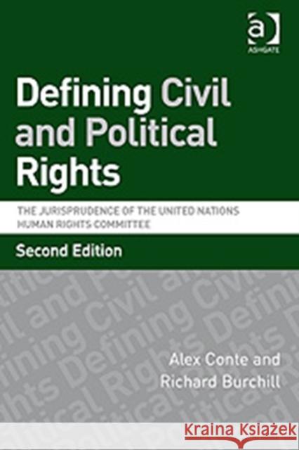 Defining Civil and Political Rights: The Jurisprudence of the United Nations Human Rights Committee Conte, Alex 9780754649274 ASHGATE PUBLISHING GROUP - książka