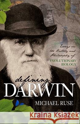 Defining Darwin : Essays on the History and Philosophy of Evolutionary Biology Michael Ruse 9781591027256 Prometheus Books - książka