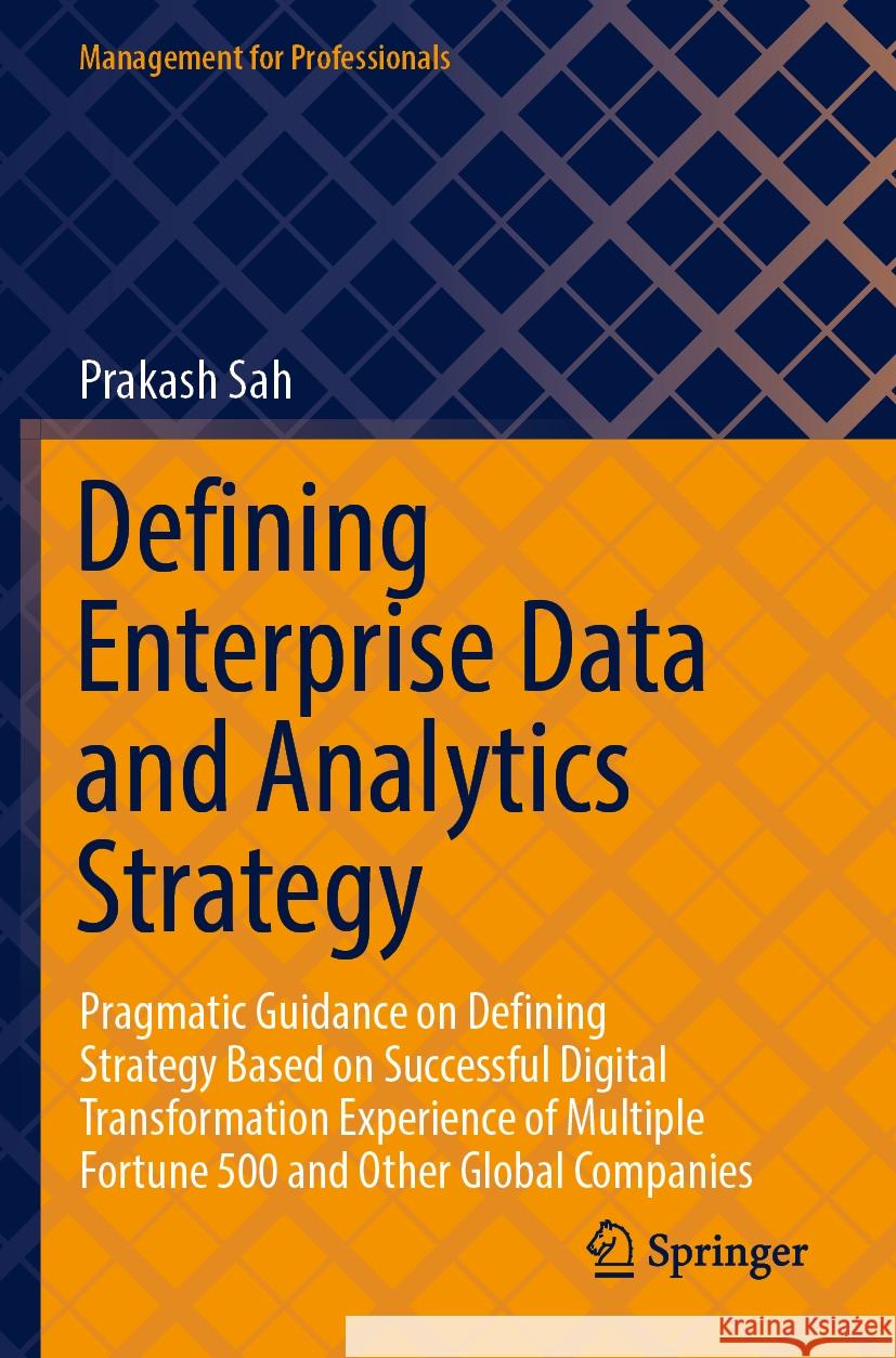 Defining Enterprise Data and Analytics Strategy Prakash Sah 9789811957215 Springer Nature Singapore - książka