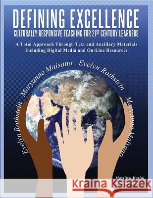 Defining Excellence: Culturally Responsive Teaching for 21st Century Learners Evelyn Rothstein Nicole Fuster Massimo Marini 9780578109572 Evelyn Rothstein Learning Strategies - książka