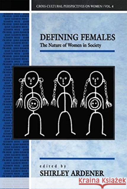 Defining Females: The Nature of Women in Society Shirley Ardener 9780367717889 Routledge - książka