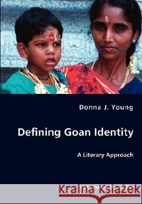 Defining Goan Identity - A Literary Approach Donna J Young 9783836438315 VDM Verlag Dr. Mueller E.K. - książka