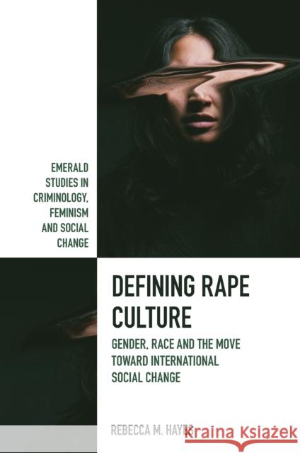 Defining Rape Culture Rebecca M. (Central Michigan University, USA) Hayes 9781802622140 Emerald Publishing Limited - książka