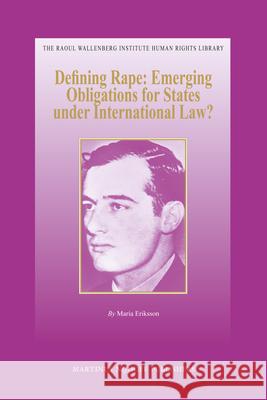 Defining Rape: Emerging Obligations for States Under International Law? Maria Eriksson   9789004202634 Brill - książka