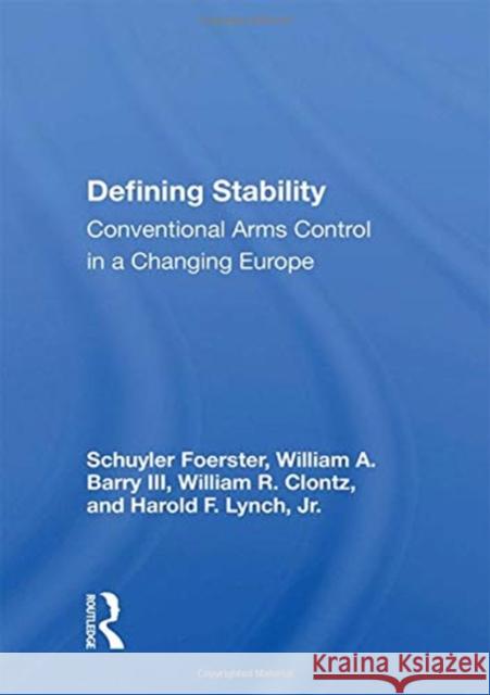 Defining Stability: Conventional Arms Control in a Changing Europe Schuyler Foerster 9780367163433 Routledge - książka