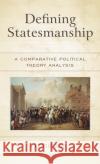 Defining Statesmanship Clyde Ray 9781793603760 Lexington Books