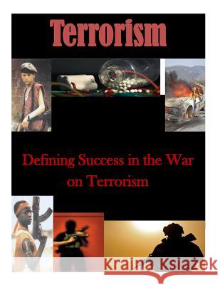 Defining Success in the War on Terrorism Us Army School for Advanced Military Stu 9781503025967 Createspace - książka