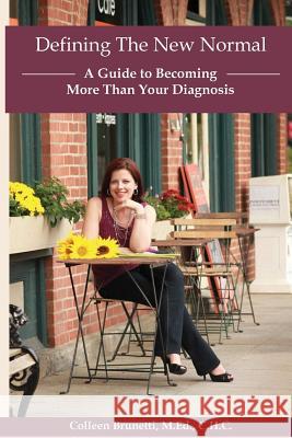 Defining The New Normal: A Guide to Becoming More Than Your Diagnosis Lindquist-Merlino, Greta 9780990884200 Bannon River Books - książka