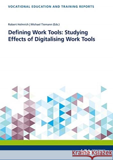 Defining Work Tools: Studying Effects of Digitalising Work Tools  9783847429920 Verlag Barbara Budrich - książka