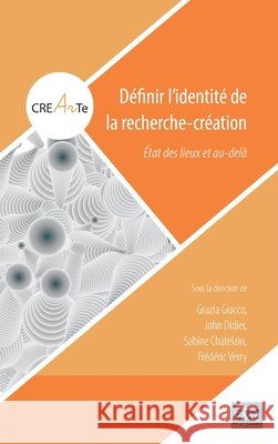 Définir l'identité de la recherche-création: État des lieux et au-delà Giacco, Grazia, Didier, John, Chatelain, Sabine 9782806637017 Eme Editions - książka