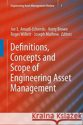 Definitions, Concepts and Scope of Engineering Asset Management Joe E. Amadi-Echendu Kerry Brown Roger Willett 9781849961776 Springer - książka