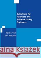 Definitions for Hardware and Software Safety Engineers M. Va Meine Van Der Meulen M. J. P. Van Der Meulen 9781852331757 Springer - książka