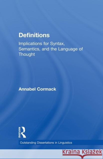 Definitions: Implications for Syntax, Semantics, and the Language of Thought Annabel Cormack 9781138868373 Routledge - książka