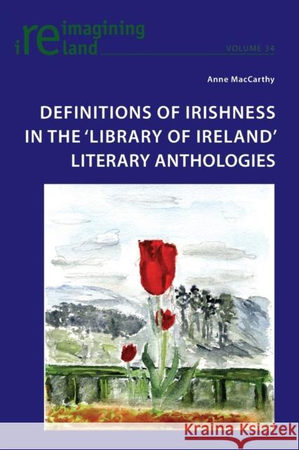 Definitions of Irishness in the 'Library of Ireland' Literary Anthologies  9783034301947 Peter Lang AG, Internationaler Verlag der Wis - książka