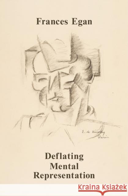Deflating Mental Representation Frances Egan 9780262551601 MIT Press - książka