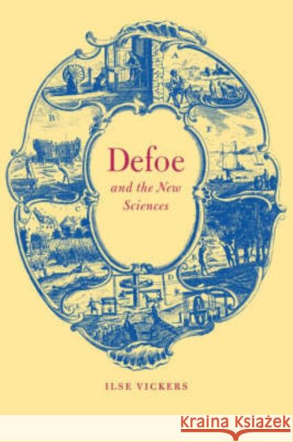 Defoe and the New Sciences Ilse Vickers (University College London) 9780521402798 Cambridge University Press - książka