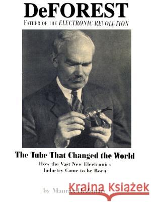 DeForest: Father of the Electronic Revolution Zouary, Maurice H. 9781587214493 Authorhouse - książka