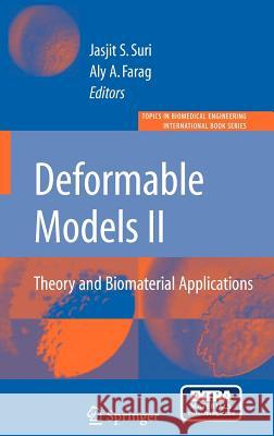 Deformable Models: Theory and Biomaterial Applications [With CDROM] Farag, Aly 9780387312040 Springer - książka