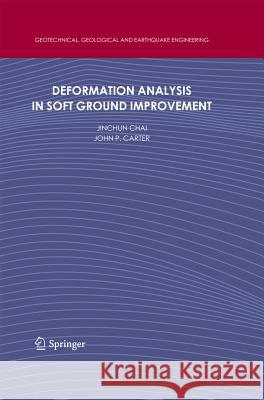 Deformation Analysis in Soft Ground Improvement Jinchun Chai John P. Carter 9789400717206 Springer - książka