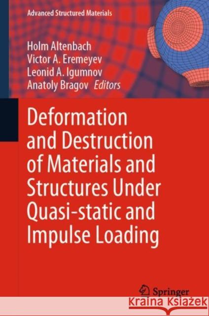 Deformation and Destruction of Materials and Structures Under Quasi-static and Impulse Loading Holm Altenbach Victor A. Eremeyev Leonid A. Igumnov 9783031220920 Springer - książka