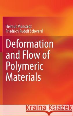 Deformation and Flow of Polymeric Materials Helmut Munstedt Friedrich Rudolf Schwarzl 9783642554087 Springer - książka