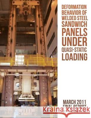 Deformation Behavior of Welded Steel Sandwich Panels under Quasi-Static Loading U. S. Departmentof Transportation 9781494708412 Createspace - książka