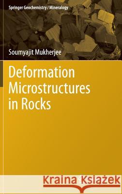 Deformation Microstructures in Rocks Mukherjee, Soumyajit 9783642256073 Springer - książka