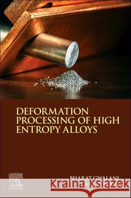 Deformation Processing of High Entropy Alloys Bharat Gwalani Carl C. Koch 9780443291746 Elsevier - książka