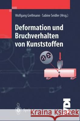 Deformation Und Bruchverhalten Von Kunststoffen Wolfgang Grellmann Sabine Seidler 9783540636717 Springer - książka