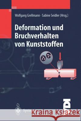 Deformation Und Bruchverhalten Von Kunststoffen Grellmann, Wolfgang 9783642637186 Springer - książka