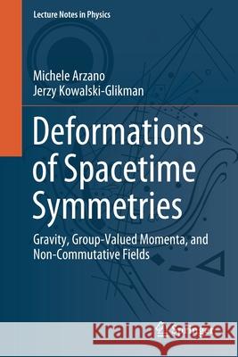 Deformations of Spacetime Symmetries: Gravity, Group-Valued Momenta, and Non-Commutative Fields Arzano, Michele 9783662630952 Springer - książka