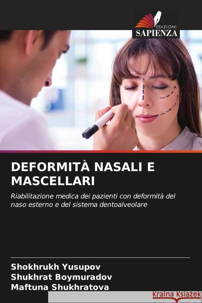 Deformit? Nasali E Mascellari Shokhrukh Yusupov Shukhrat Boymuradov Maftuna Shukhratova 9786206604686 Edizioni Sapienza - książka