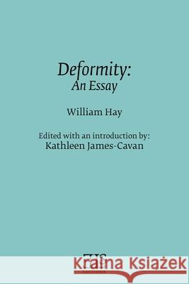 Deformity: An Essay William, Dr Hay English Literary Studies                 Kathleen James-Cavan 9780920604915 English Literary Studies - książka