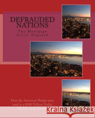 Defrauded Nations: The Mortgage Crisis Exposed Mrs Faith Lynn Brashear 9781491051146 Createspace - książka