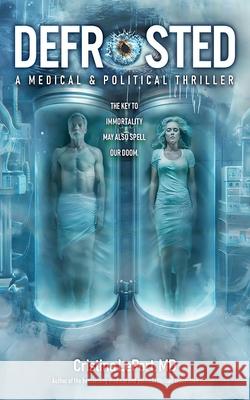 Defrosted: A Medical & Political Thriller Cristina Leport 9781610886178 Bancroft Press - książka