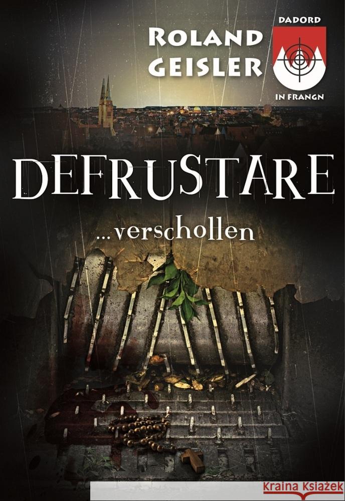 Defrustare...verschollen Geisler, Roland 9783000702020 Dadord in Frangn / Roland Geisler - książka