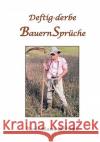 Deftig-derbe BauernSprüche Böhret, Rudi Hans 9783837074765 Bod