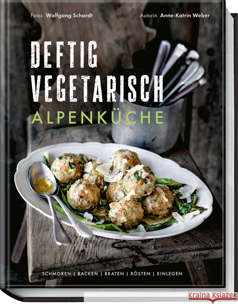 Deftig vegetarisch - Alpenküche Weber, Anne-Katrin 9783954532674 Becker-Joest-Volk - książka