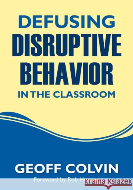 Defusing Disruptive Behavior in the Classroom Geoff Colvin 9781412980562  - książka