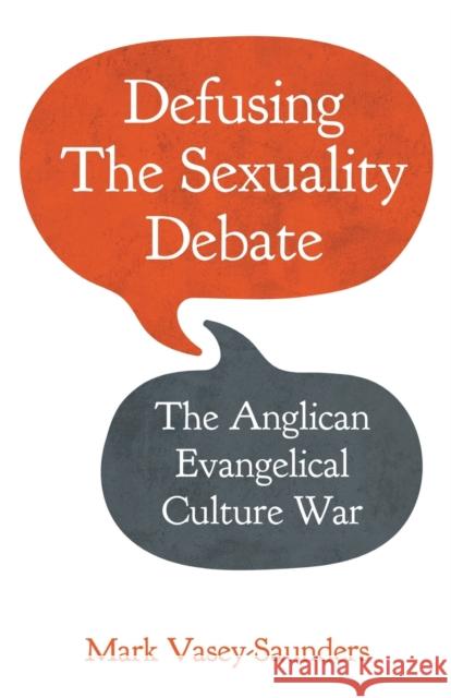 Defusing the Sexuality Debate: The Anglican Evangelical Culture War Mark Vasey-Saunders 9780334063544 SCM Press - książka