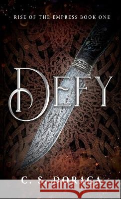 Defy C S Doraga   9798986619828 Dragon's Nest Books - książka