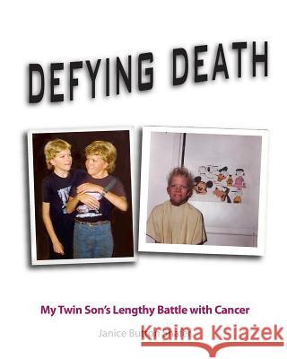 Defying Death: my twin son's lengthy battle with cancer Janice Button Shafer 9781987591002 Createspace Independent Publishing Platform - książka