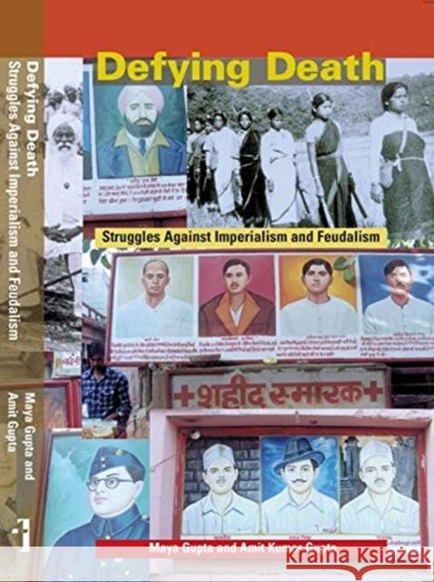 Defying Death: Struggles Against Imperialism and Feudalism Maya Gupta Amit Kumar Gupta 9788194126003 Tulika Books - książka