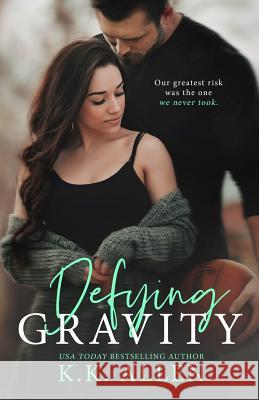 Defying Gravity (a Romance Novel) K K Allen 9781081222253 Independently Published - książka