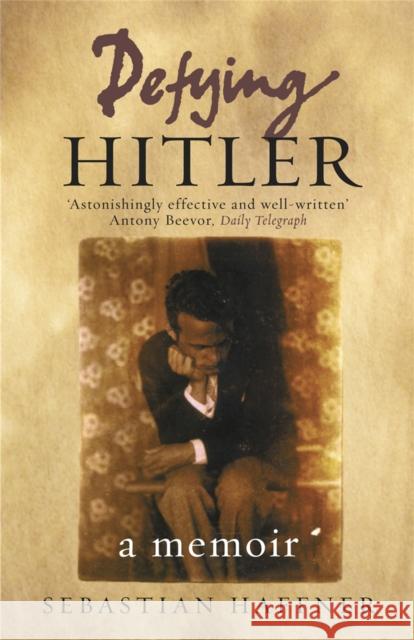 Defying Hitler: A Memoir Sebastian Haffner 9781842126608 Orion Publishing Co - książka