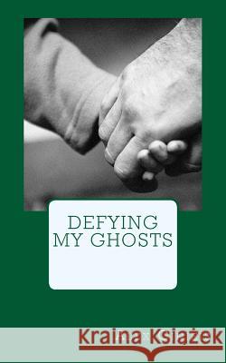Defying My Ghosts Alex Ginieis 9781519659682 Createspace Independent Publishing Platform - książka