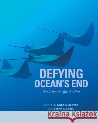 Defying Ocean's End: An Agenda for Action Glover, Linda 9781559637558 Island Press - książka