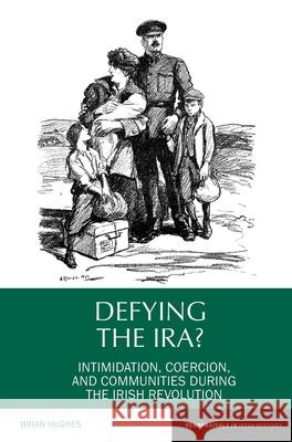 Defying the Ira? Brian Hughes 9781781382974 Liverpool University Press - książka