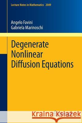 Degenerate Nonlinear Diffusion Equations Angelo Favini Gabriela Marinoschi 9783642282843 Springer - książka